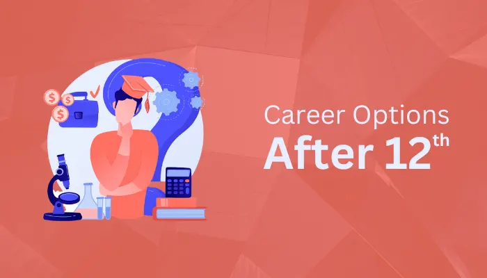9 Best Career Options After 12th In India