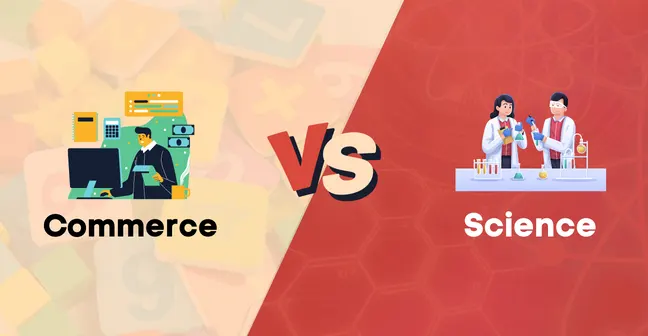 Commerce vs Science, Which Stream is Better?