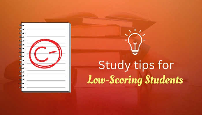 Top 9 Study Tips for Low-Scoring Students – Vidyasetu